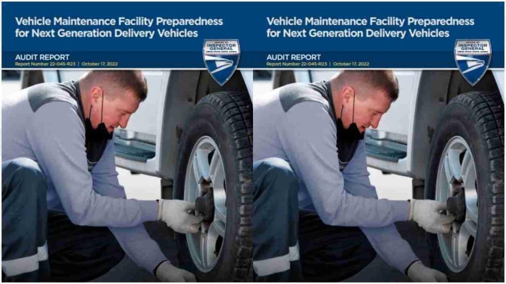 USPS OIG - Vehicle Maintenance Facility Preparedness for Next Generation Delivery Vehicles