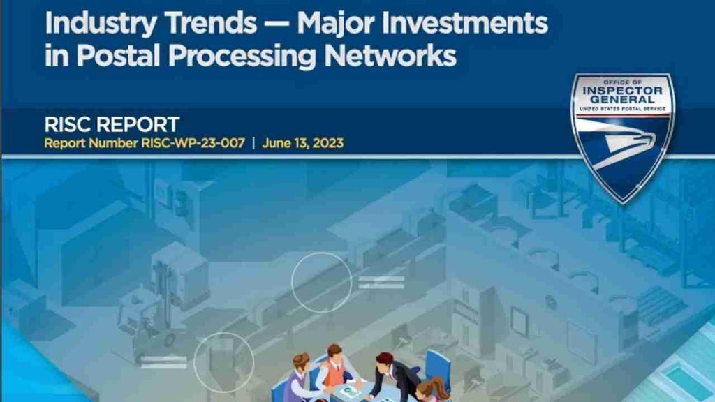 USPS OIG Industry Trends Major Investments in Postal Processing Networks Postal Times