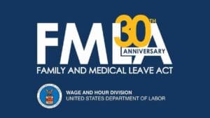 Dept. of Labor - Celebrating 30 Years of the Family and Medical Leave Act
