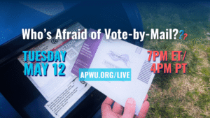 APWU - Who’s Afraid of Vote-by-Mail?